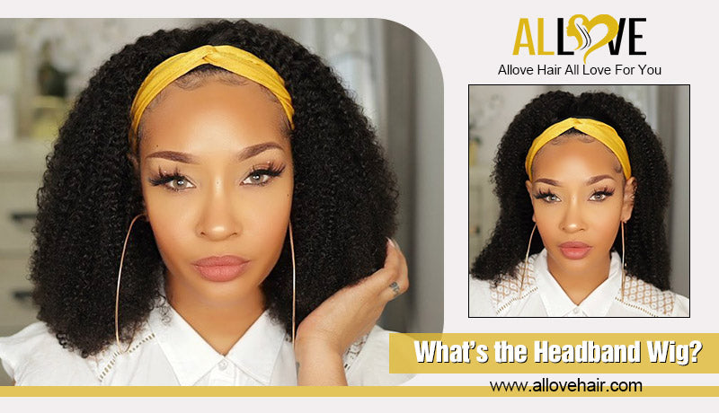 What’s the Headband Wig?
